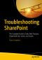 Troubleshooting Sharepoint · The Complete Guide to Tools, Best Practices, Powershell One-Liners, and Scripts