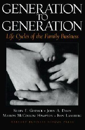 Generation to Generation · Life Cycles of the Family Business