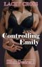 Controlling Emily (Illicit Desires Book 3)