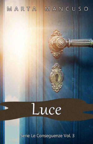 Luce · Serie Le Conseguenze Vol. 3