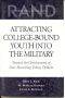 Attracting College-Bound Youth Into the Military · Toward the Development of New Recruiting Policy Options