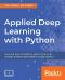 Applied Deep Learning With Python