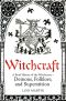 A Brief History of Witchcraft