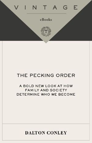 The Pecking Order · A Bold New Look at How Family and Society Determine Who We Become