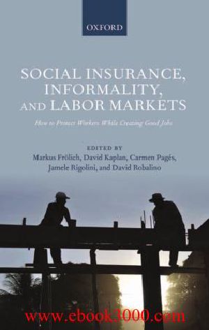 Social Insurance, Informality, and Labor Markets · How to Protect Workers While Creating Good Jobs