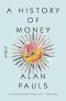 A History of Money · A Novel