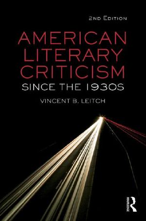 American Literary Criticism since the 1930s · 2nd Edition