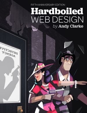 Hardboiled Web Design — Fifth Anniversary Edition