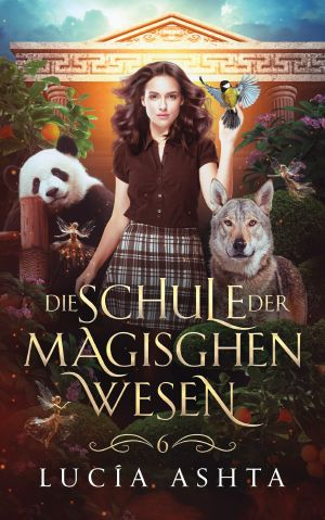 Die Schule der magischen Wesen 6