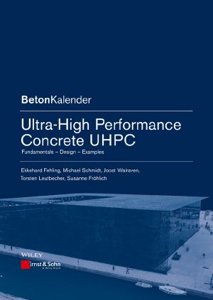 Ultra-High Performance Concrete UHPC, Fundamentals, Design, Examples