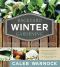 Backyard Winter Gardening · Vegetables Fresh and Simple, in Any Climate Without Artificial Heat or Electricity the Way It's Been Done for 2,000 Years