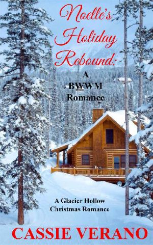 Noelle's Holiday Rebound · A BWWM Christmas Romance (A Glacier Hollow Christmas Romance Book 1)