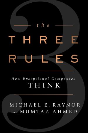 The Three Rules · How Exceptional Companies Think