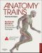 Anatomy Trains, Myofascial Meridians for Manual and Movement Therapists