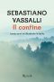 Il Confine - I Cento Anni Del Sudtirolo in Italia