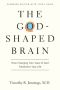 The God-Shaped Brain