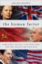 The Human Factor, Gorbachev, Reagan, and Thatcher, and the End of the Cold War