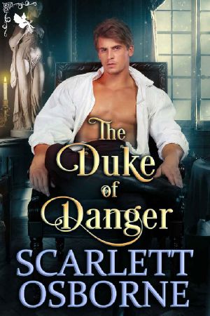 The Duke of Danger: A Steamy Historical Regency Romance Novel
