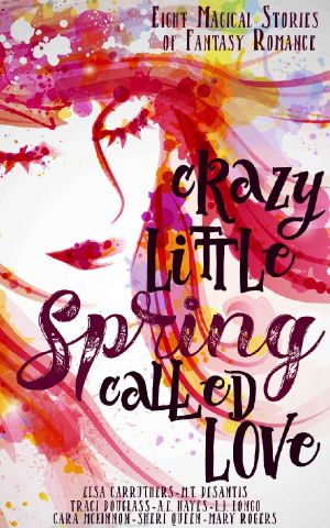 Crazy Little Spring Called Love · Eight Magical Stories of Fantasy Romance