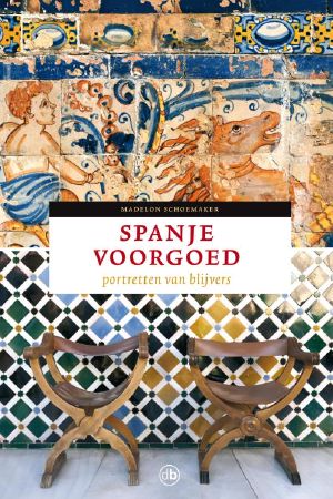 Spanje Voorgoed - Madelon Schoemaker