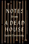 Notes From a Dead House