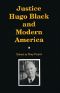 Justice Hugo Black and Modern America