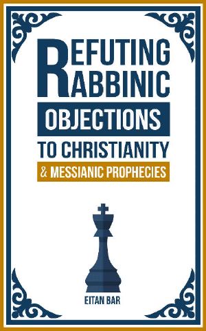 Refuting Rabbinic Objections to Christianity & Messianic Prophecies