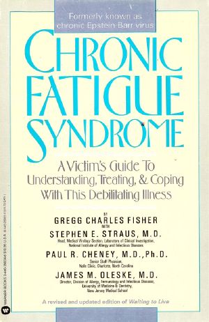 Chronic Fatigue Syndrome · A Comprehensive Guide to Symptoms, Treatments, and Solving the Practical Problems of CFS