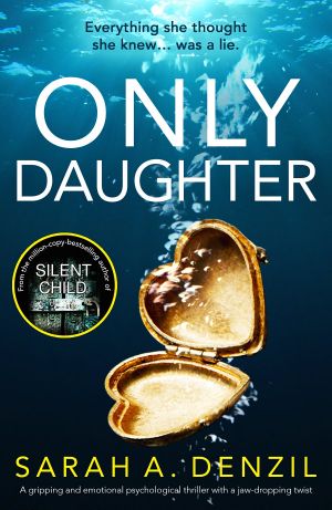 Only Daughter · an Gripping and Emotional Psychological Thriller With a Jaw-Dropping Twist