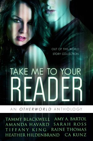 Take Me To Your Reader · An Otherworld Anthology