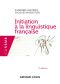 Initiation À La Linguistique Française - 2e Édition