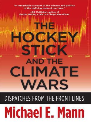 The Hockey Stick and the Climate Wars · Dispatches From the Front Lines