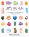 Crystal Reiki · A Handbook for Healing Mind, Body, and Soul