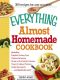 The Everything Almost Homemade Cookbook