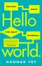 Hello World · Being Human in the Age of Algorithms