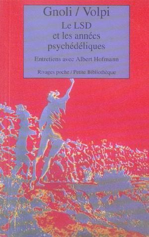 Le LSD Et Les Années Psychédéliques · Entretiens Avec Albert Hofmann