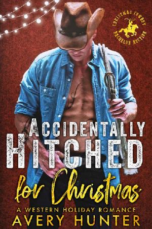 Accidentally Hitched for Christmas · A Western Holiday Romance (Cowboy Christmas Bachelor Auction Book 1)
