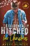 Accidentally Hitched for Christmas · A Western Holiday Romance (Cowboy Christmas Bachelor Auction Book 1)
