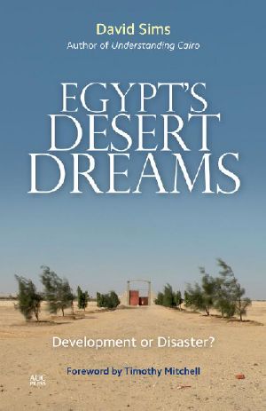 Egypt’s Desert Dreams · Development or Disaster?