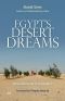 Egypt’s Desert Dreams · Development or Disaster?