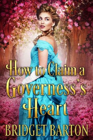 How to Claim a Governess’s Heart · A Historical Regency Romance Book