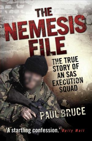 The Nemesis File - the True Story of an SAS Execution Squad