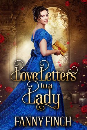 Love Letters to a Lady · A True Clean & Sweet Historical Regency Romance Novel