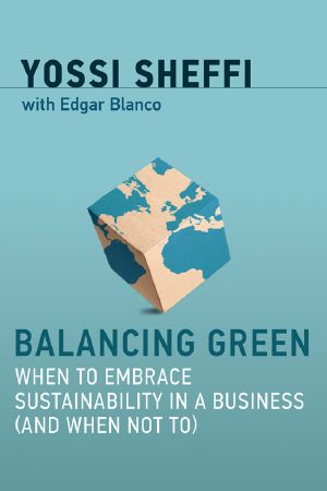 Balancing Green, When to Embrace Sustainability in a Business (and When Not To)