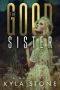 The Good Sister · A Novelette