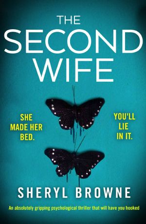 The Second Wife · an Absolutely Gripping Psychological Thriller That Will Have You Hooked