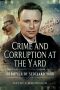 Crime and Corruption at the Yard · Downfall of Scotland Yard