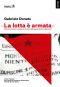 «La Lotta È Armata». Estrema Sinistra E Violenza · Gli Anni Dell'apprendistato 1969-1972 (2012)