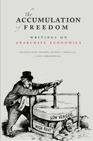 The Accumulation of Freedom · Writings on Anarchist Economics