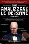 COME ANALIZZARE LE PERSONE · Impara a Leggere Le Persone Come Un Libro Aperto E a Riconoscere Personalità, Espressioni, Emozioni E Chi Ti Mente! Linguaggio ... E Intelligenza Emotiva